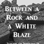 Between a Rock and a White Blaze